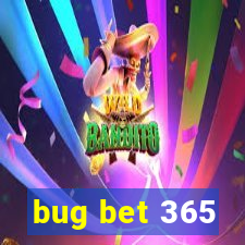 bug bet 365