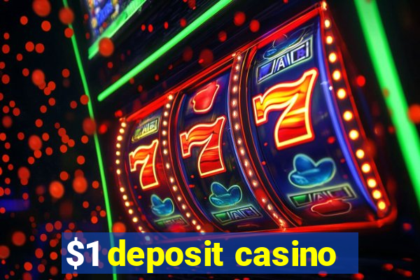 $1 deposit casino