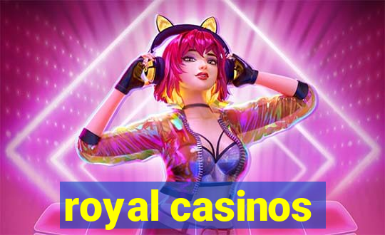 royal casinos