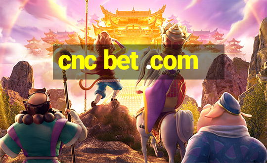 cnc bet .com