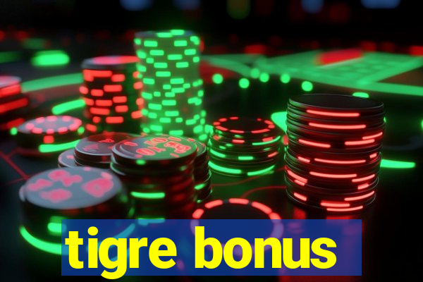 tigre bonus