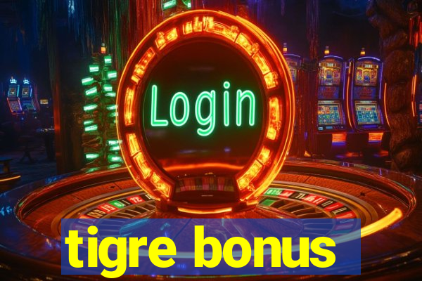 tigre bonus