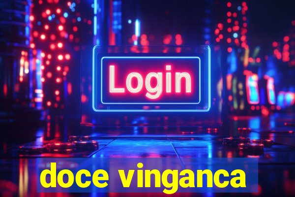 doce vinganca