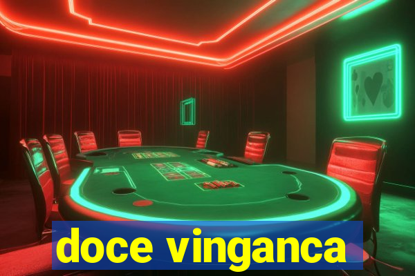 doce vinganca