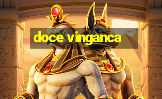 doce vinganca