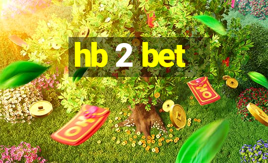 hb 2 bet