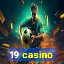 19 casino