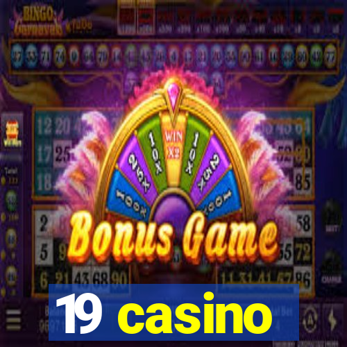 19 casino