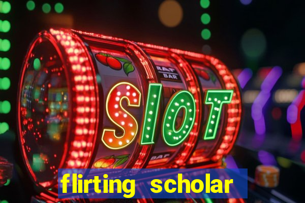 flirting scholar slot demo