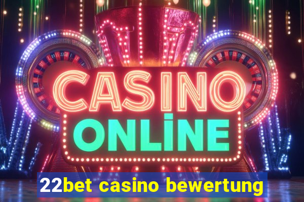 22bet casino bewertung