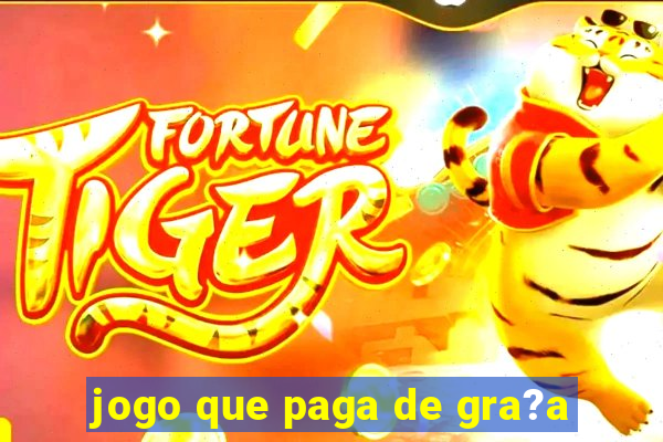 jogo que paga de gra?a