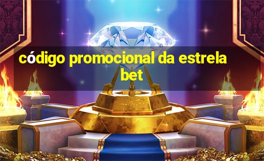 código promocional da estrela bet