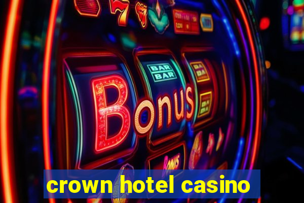 crown hotel casino