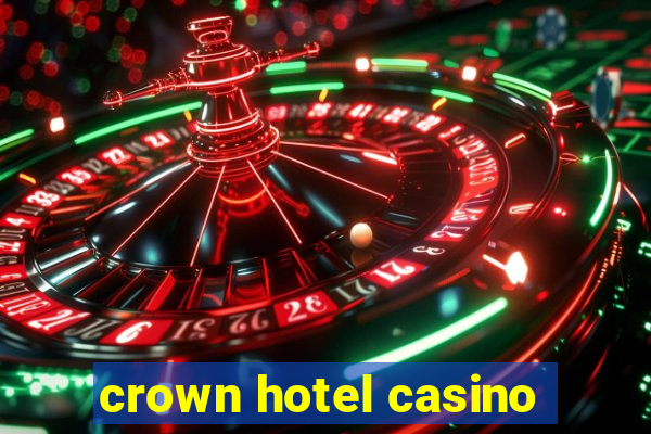 crown hotel casino