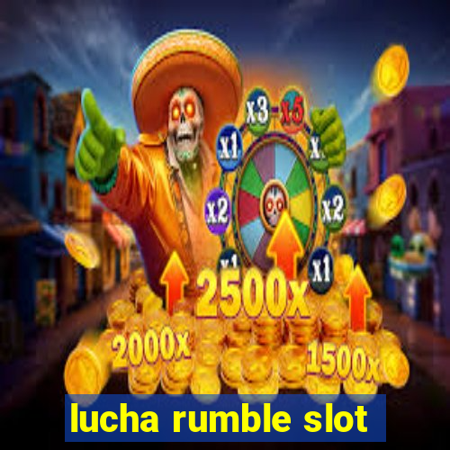 lucha rumble slot