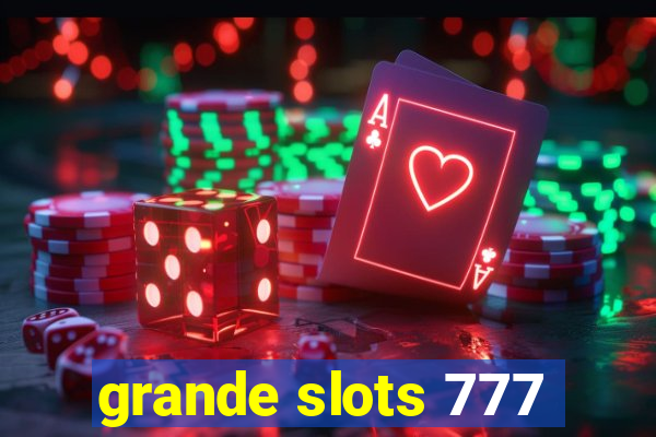 grande slots 777