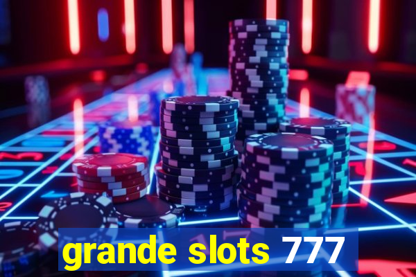 grande slots 777