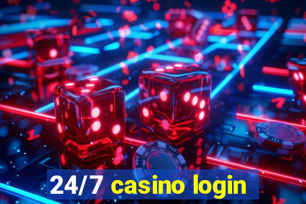 24/7 casino login