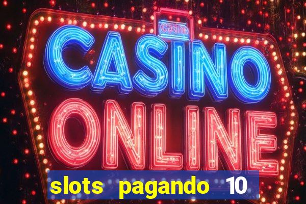 slots pagando 10 no cadastro facebook