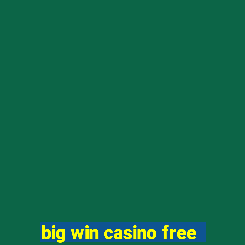 big win casino free