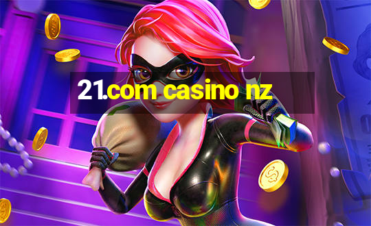 21.com casino nz