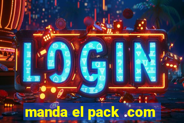 manda el pack .com