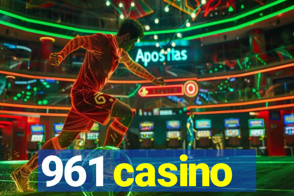 961 casino