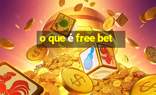 o que é free bet