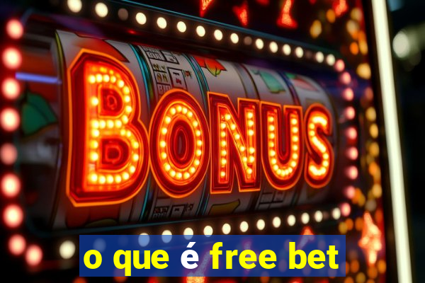 o que é free bet