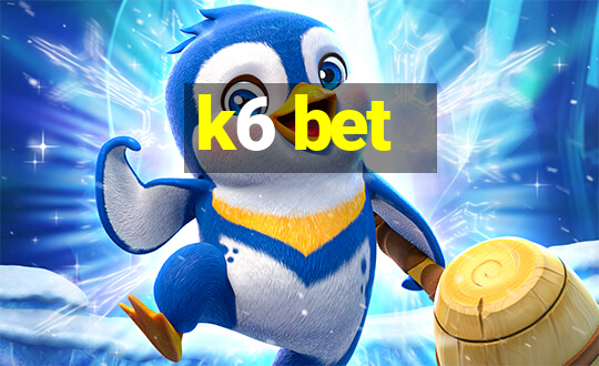 k6 bet