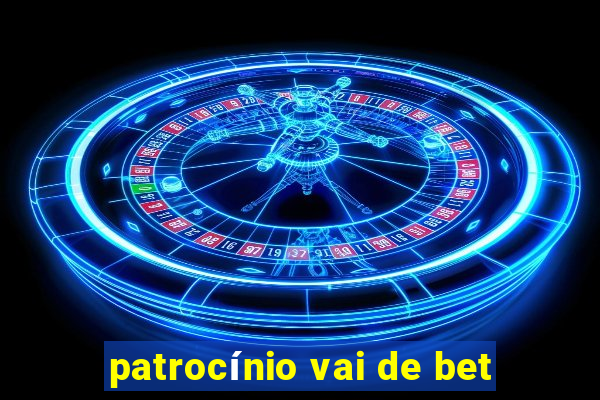 patrocínio vai de bet