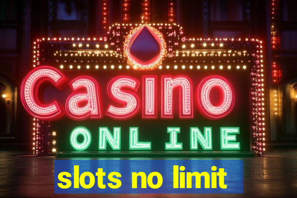 slots no limit