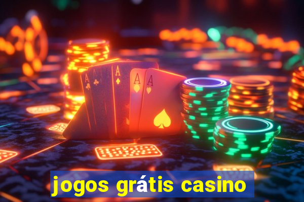 jogos grátis casino