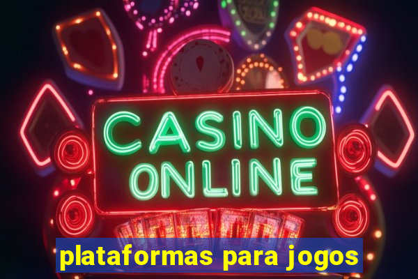 plataformas para jogos