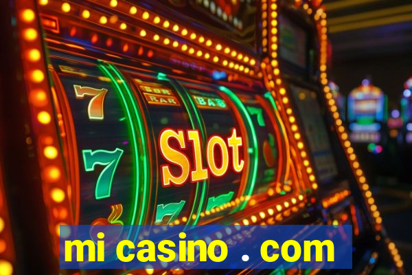 mi casino . com