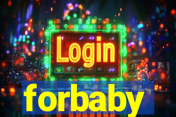 forbaby