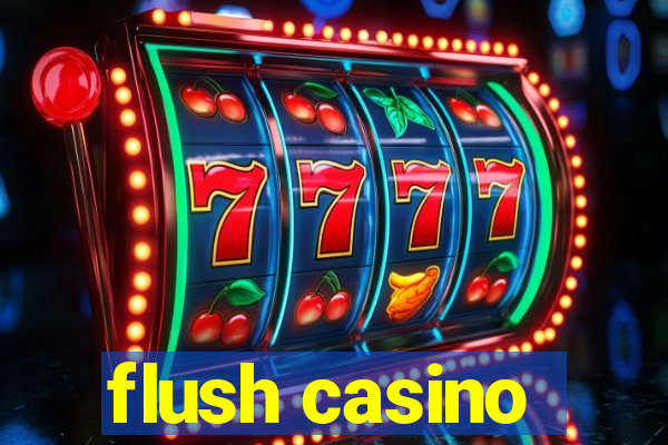 flush casino