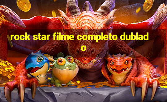 rock star filme completo dublado