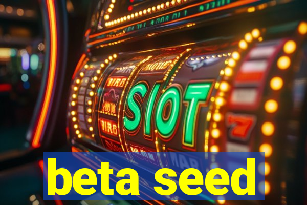 beta seed