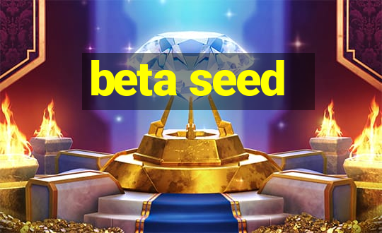 beta seed