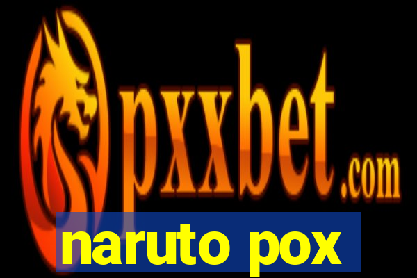 naruto pox