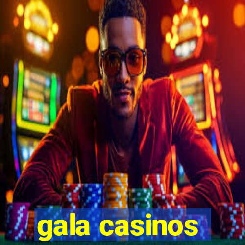 gala casinos