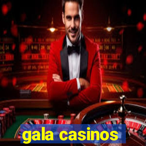 gala casinos