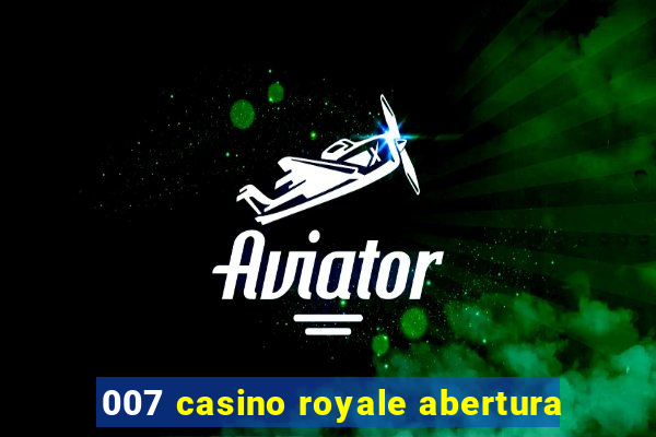 007 casino royale abertura