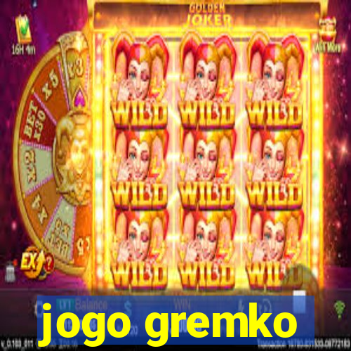 jogo gremko