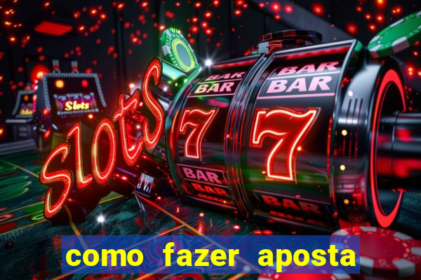 como fazer aposta no esporte bet