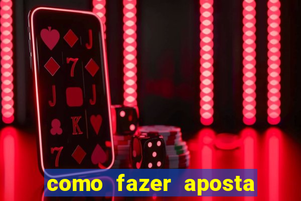 como fazer aposta no esporte bet