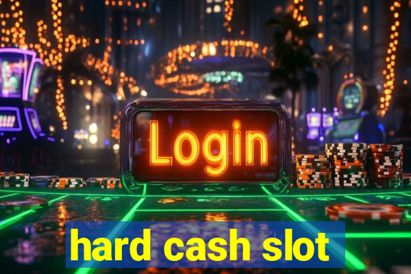 hard cash slot