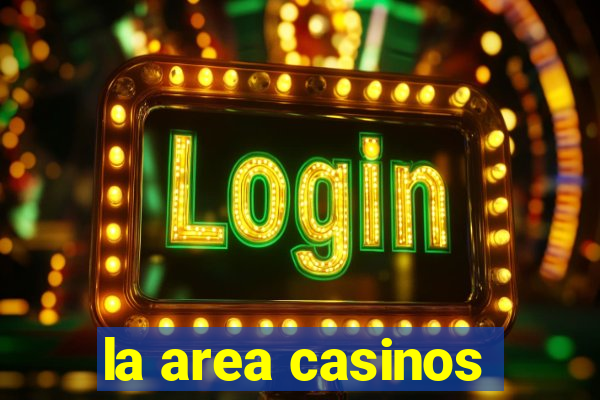 la area casinos