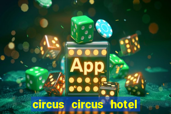 circus circus hotel casino & theme park